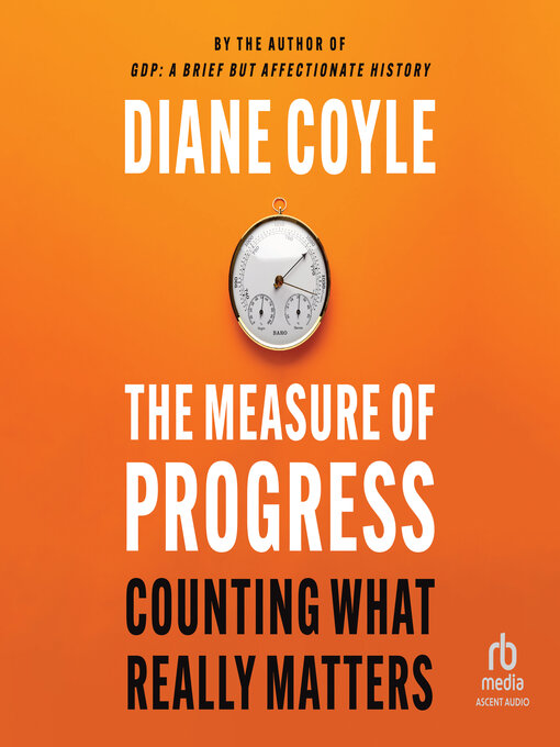 Title details for The Measure of Progress by Diane Coyle - Available